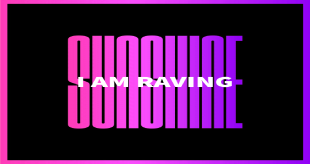 Sunshine Live – I Am Raving